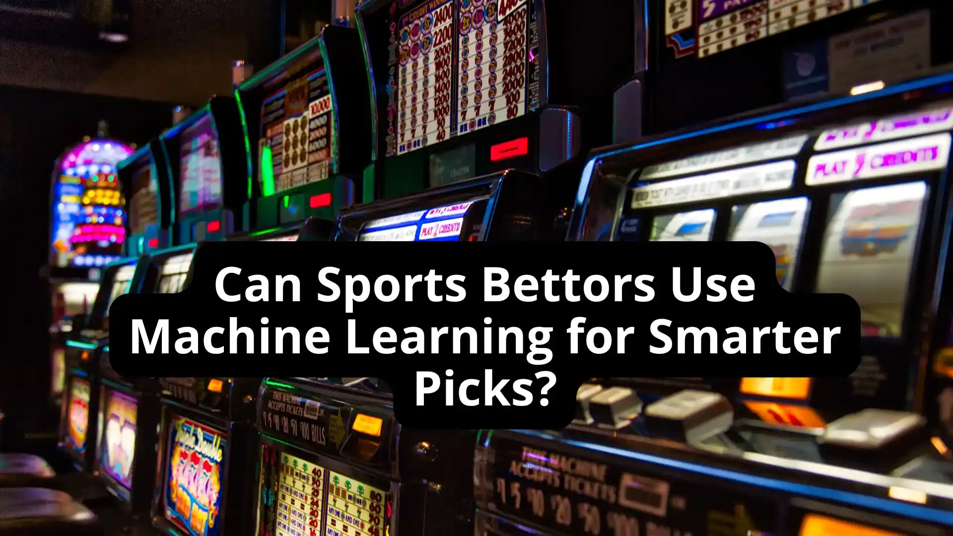 Can Sports Bettors Use Machine Learning for Smarter Picks?