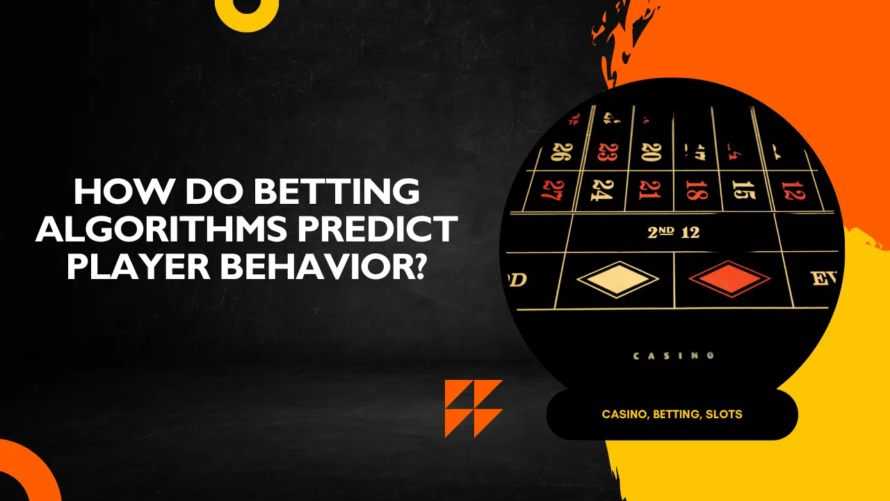 How Do Betting Algorithms Predict Player Behavior?